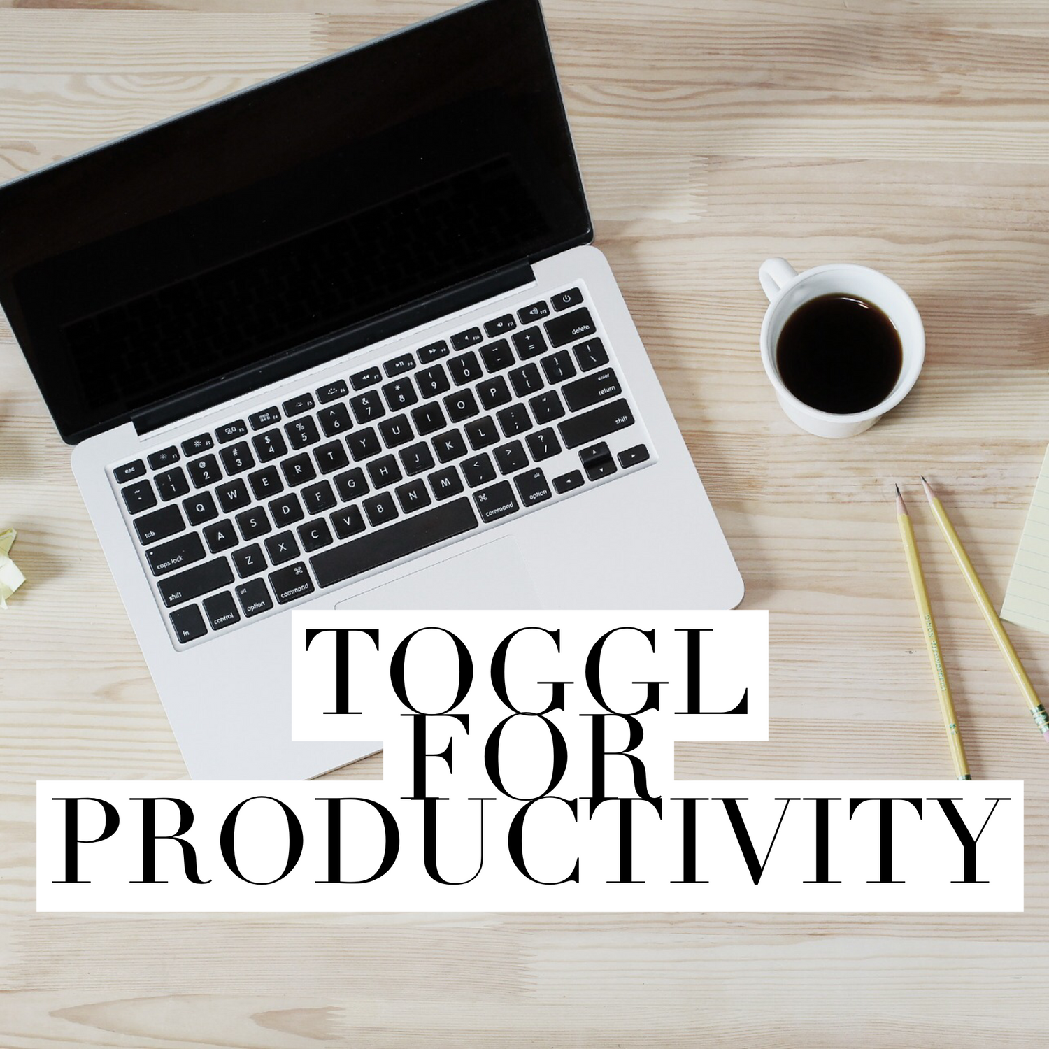 Increase Productivity Course - Day 4 - Toggl